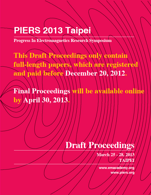 Progress In Electromagnetics Research Symposium -PIERS 2013- Taipei