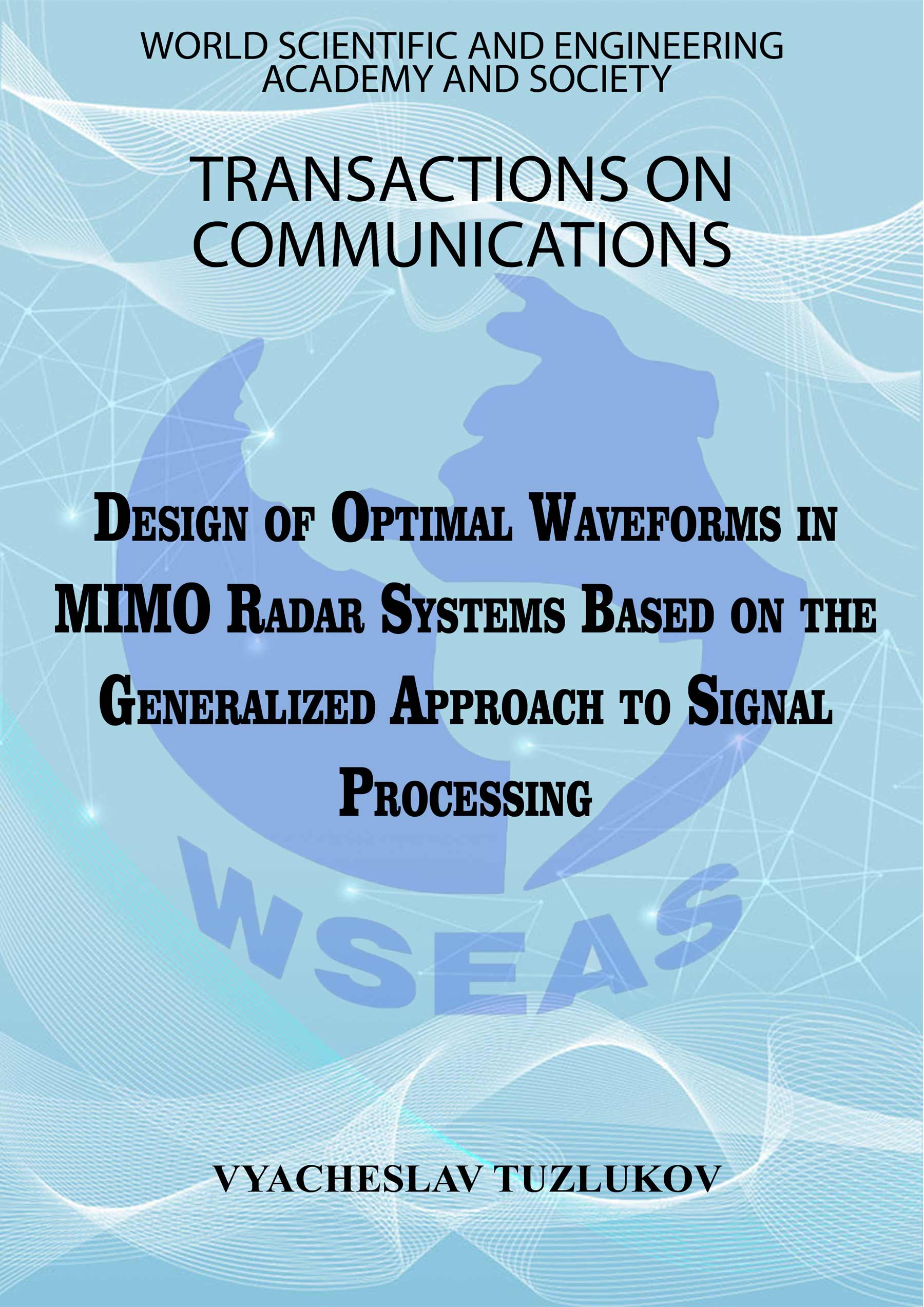 Design of Optimal Waveforms in MIMO Radar Systems Based on the Generalized Approach to Signal Processing